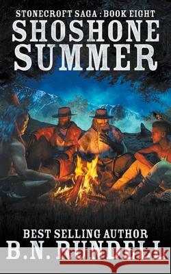 Shoshone Summer B N Rundell 9781647340551 Wolfpack Publishing