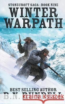 Winter Warpath B. N. Rundell 9781647341145 Wolfpack Publishing LLC