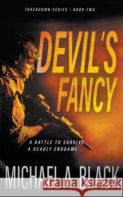 Devil's Fancy: A Steve Wolf Military Thriller Michael a Black 9781647341381 Wolfpack Publishing LLC