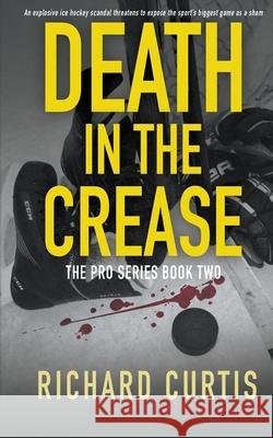 Death In The Crease Richard Curtis 9781647341459 Wolfpack Publishing LLC