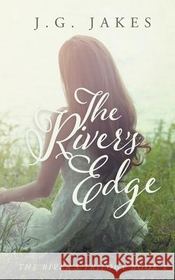 The River's Edge J G Jakes 9781647341558 Wolfpack Publishing