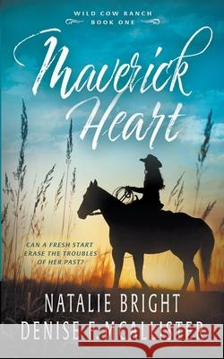 Maverick Heart Natalie Bright, Denise F McAllister 9781647342630