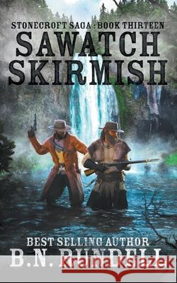 Sawatch Skirmish B N Rundell 9781647342760 Wolfpack Publishing