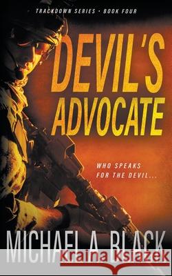 Devil's Advocate: A Steve Wolf Military Thriller Michael a Black 9781647342784
