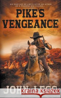 Pike's Vengeance John Legg 9781647342937 Wolfpack Publishing LLC