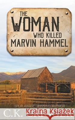 The Woman Who Killed Marvin Hammel C K Crigger 9781647343279 Wolfpack Publishing