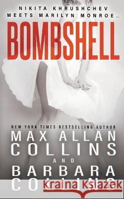 Bombshell Max Allan Collins Barbara Collins 9781647343545 Wolfpack Publishing LLC