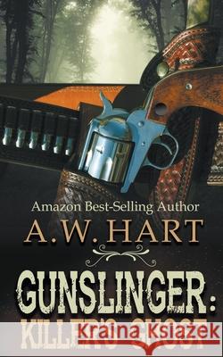 Gunslinger: Killer's Ghost A. W. Hart 9781647344832 Wolfpack Publishing LLC