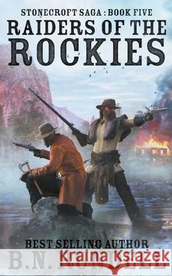 Raiders of the Rockies B. N. Rundell 9781647344993 Wolfpack Publishing LLC