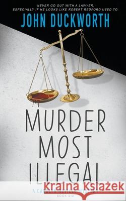 Murder Most Illegal John Duckworth 9781647345396 Ckn Christian Publishing