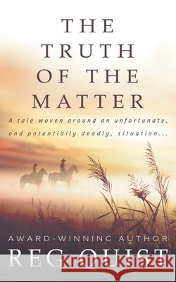 The Truth of The Matter Reg Quist 9781647346300 Ckn Christian Publishing