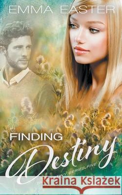 Finding Destiny Emma Easter 9781647347093 Ckn Christian Publishing