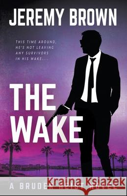 The Wake Jeremy Brown 9781647348601