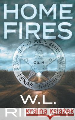 Home Fires: A Jake Morgan Thriller W L Ripley 9781647348793 Wolfpack Publishing LLC