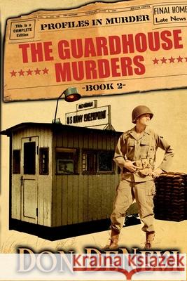The Guardhouse Murders Don DeNevi 9781647380021 Creative Texts Publishers, LLC