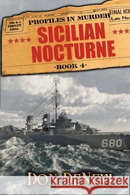 Sicilian Nocturne: Profiles in Murder: Book 4: WITH BANDIT SALVATORE GIULIANO AND HIS PARTISANS FIGHTING THE NAZIS Don DeNevi 9781647380380 Creative Texts Publishers, LLC
