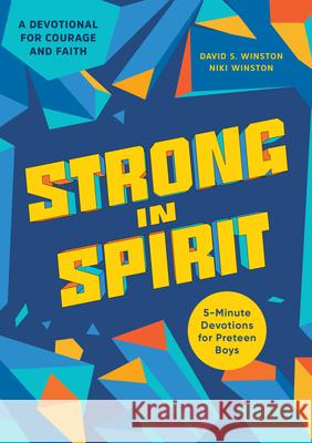 Strong in Spirit: 5-Minute Devotions for Preteen Boys David S. Winston Niki Winston 9781647395766 Rockridge Press