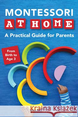 Montessori at Home: A Practical Guide for Parents Tara Greaney 9781647399979 Rockridge Press