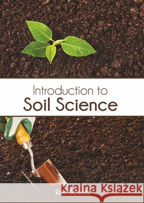 Introduction to Soil Science Ron Schultz 9781647400071