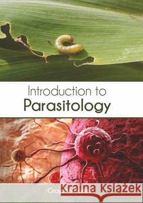 Introduction to Parasitology Grayson Barker 9781647400132 Syrawood Publishing House