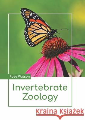 Invertebrate Zoology Rose Watson 9781647400330 Syrawood Publishing House