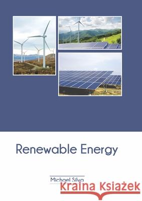 Renewable Energy Michael Silva 9781647400439 Syrawood Publishing House