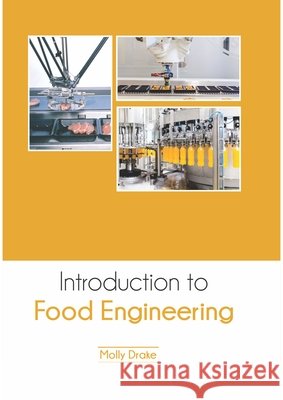 Introduction to Food Engineering Molly Drake 9781647400446