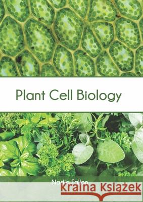 Plant Cell Biology Nadia Fallon 9781647400675 Syrawood Publishing House