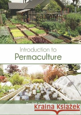 Introduction to Permaculture Rachel Santiago 9781647400736 Syrawood Publishing House