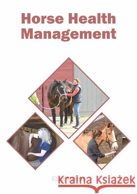 Horse Health Management Eliza Melton 9781647400767 Syrawood Publishing House