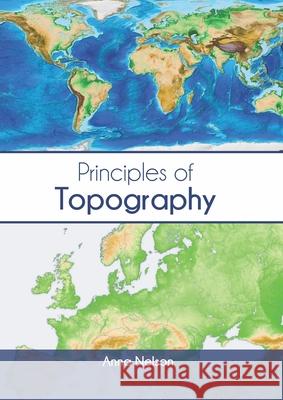 Principles of Topography Anna Nelson 9781647401139 Syrawood Publishing House