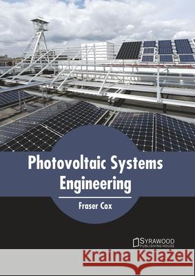 Photovoltaic Systems Engineering Fraser Cox 9781647401238