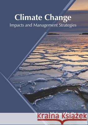 Climate Change: Impacts and Management Strategies Vivian Moritz 9781647401276