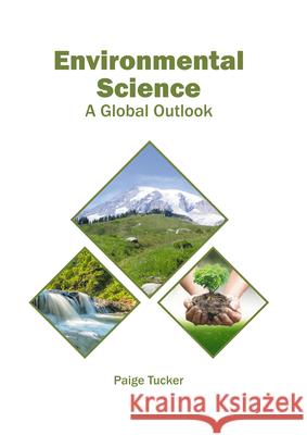 Environmental Science: A Global Outlook Paige Tucker 9781647401399