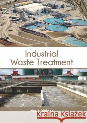 Industrial Waste Treatment Maria Malone 9781647401436