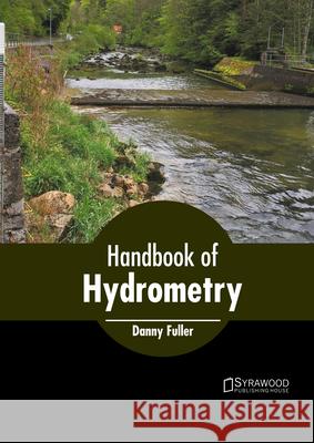 Handbook of Hydrometry Danny Fuller 9781647401450