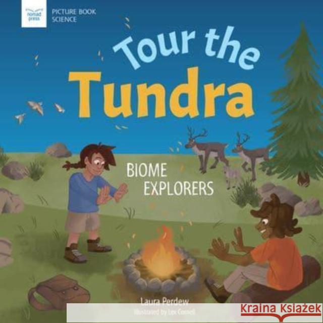 Tour the Tundra: Biome Explorers Perdew, Laura 9781647410773