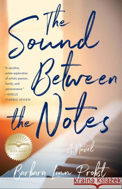 The Sound Between the Notes Barbara Linn Probst 9781647420123 She Writes Press