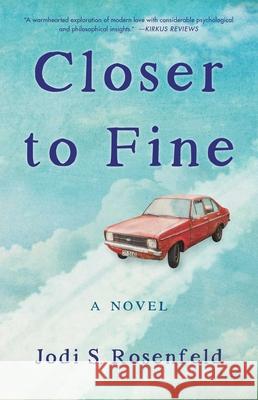 Closer to Fine Jodi S. Rosenfeld 9781647420598 She Writes Press