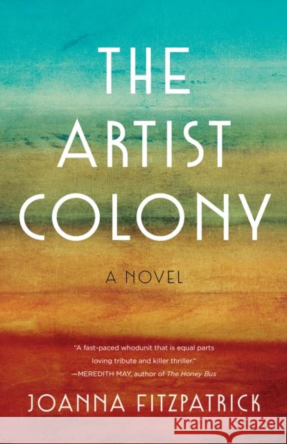 The Artist Colony Joanna Fitzpatrick 9781647421694 She Writes Press