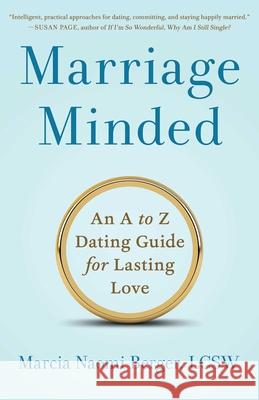 Marriage Minded: An A to Z Dating Guide for Lasting Love Marcia Naomi Berger 9781647421793