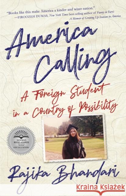 America Calling: A Foreign Student in a Country of Possibility Bhandari, Rajika 9781647421830 She Writes Press