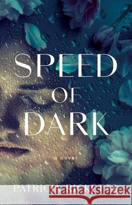 Speed of Dark Ricketts, Patricia 9781647423261 She Writes Press