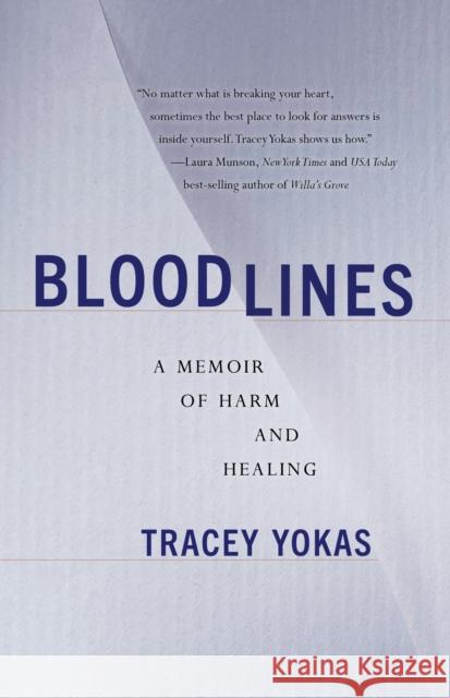 Bloodlines: A Memoir of Self-Harm and Healing Generational Trauma Tracey Yokas 9781647423452 She Writes Press