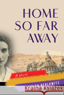 Home So Far Away Judith Berlowitz 9781647423759 She Writes Press