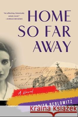 Home So Far Away Judith Berlowitz 9781647423759 She Writes Press