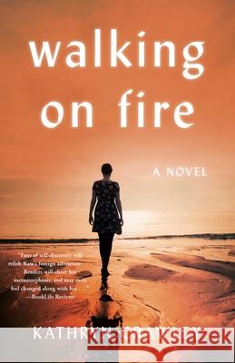 Walking on Fire: A Novel Kathryn Crawley 9781647424381