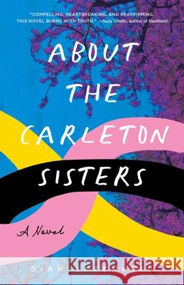 About the Carleton Sisters: A Novel Dian Greenwood 9781647424404 She Writes Press