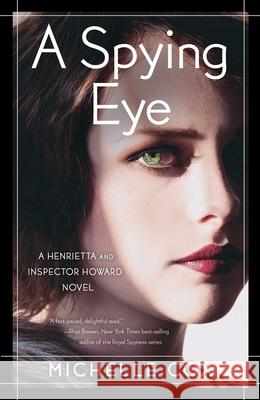 A Spying Eye: A Henrietta and Inspector Howard Novel Michelle Cox 9781647425005 She Writes Press