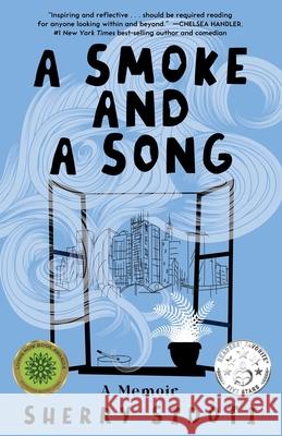 A Smoke and a Song: A Daughter’s Memoir of Living in the Layers Sherry Sidoti 9781647425098 She Writes Press
